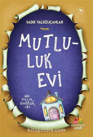 Mutluluk Evi / Bin Yıllık Öyküler 3