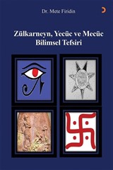 Zülkarneyn, Yecüc ve Mecüc Bilimsel Tefsiri