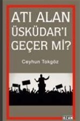 Atı Alan Üsküdar'ı Geçer mi?