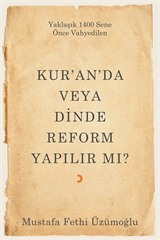 Kur'an'da veya Dinde Reform Yapılır mı?