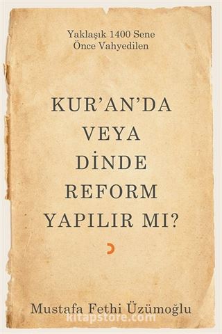 Kur'an'da veya Dinde Reform Yapılır mı?