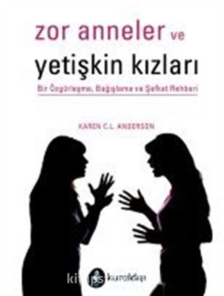 Zor Anneler ve Yetişkin Kızları