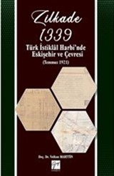 Zilkade 1339 Türk İstiklal Harbi'nde Eskişehir ve Çevresi (Temmuz 1921)