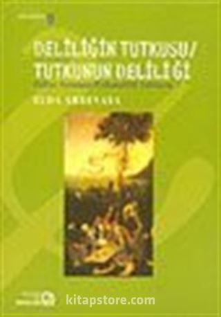 Deliliğin Tutkusu / Tutkunun Deliliği; Psikoz Sorununa Psikanalitik Yaklaşım