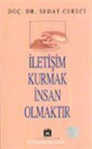 İletişim Kurmak İnsan Olmaktır