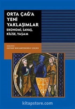 Ortaçağ'a Yeni Yaklaşımlar: Ekonomi-Savaş-Kilise-Yaşam