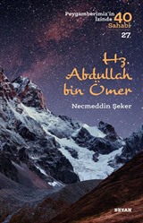 Hz. Abdullah bin Ömer: Peygamberimizin İzinde 40 Sahabi 27