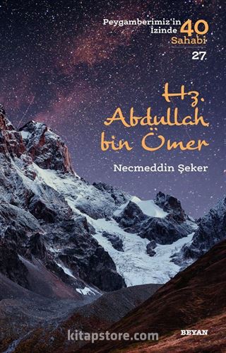 Hz. Abdullah bin Ömer: Peygamberimizin İzinde 40 Sahabi 27