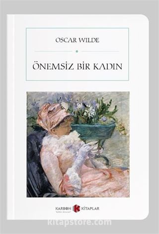 Önemsiz Bir Kadın (Cep Boy) (Tam Metin)