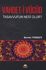 Vahdet-i Vücut Tasavvuf'un Nesi Olur?