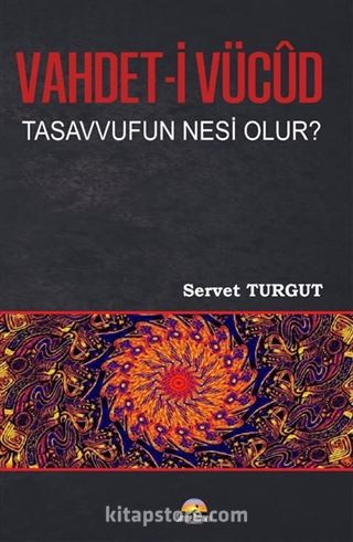 Vahdet-i Vücut Tasavvuf'un Nesi Olur?