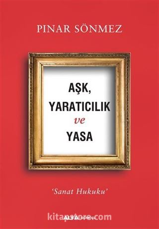 Aşk, Yaratıcılık ve Yasa