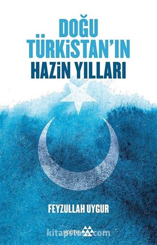 Doğu Türkistan'ın Hazin Yılları