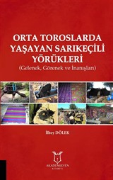 Orta Toroslarda Yaşayan Sarıkeçili Yörükleri (Gelenek, Görenek ve İnanışları