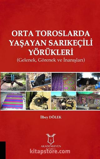 Orta Toroslarda Yaşayan Sarıkeçili Yörükleri (Gelenek, Görenek ve İnanışları