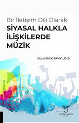 Bir Iletişim Dili Olarak Siyasal Halkla İlişkilerde Müzik