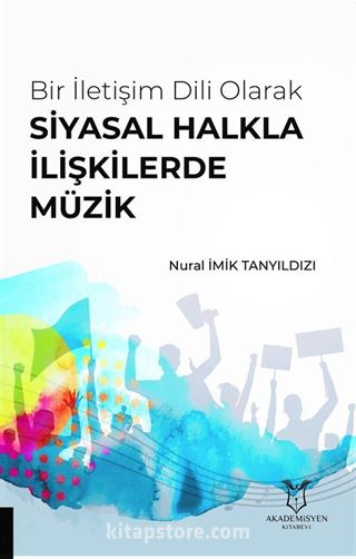 Bir Iletişim Dili Olarak Siyasal Halkla İlişkilerde Müzik