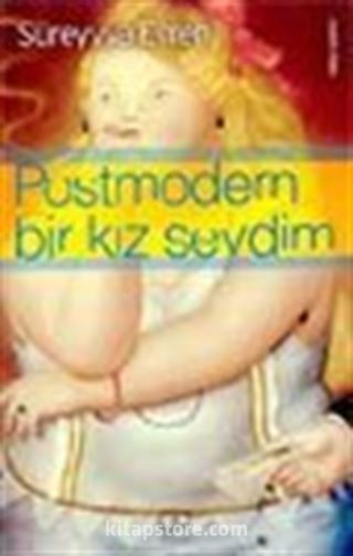 Postmodern Bir Kız Sevdim