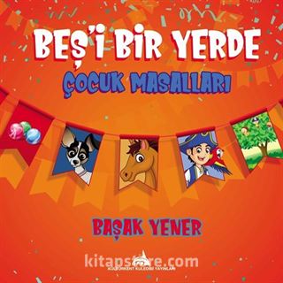 Beş'i Bir Yerde Çocuk Masalları