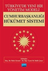 Türkiye'de Yeni Bir Yönetim Modeli: Cumhurbaşkanlığı Hükümet Sistemi