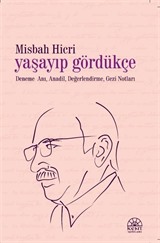 Yaşayıp Gördükçe