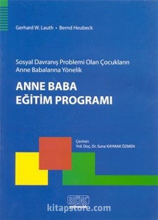 Sosyal Davranış Problemi Olan Çocukların Anne Babalarına Yönelik Anne Baba Eğitim Programı