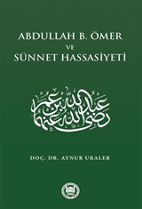 Abdullah B. Ömer ve Sünnet Hassasiyeti