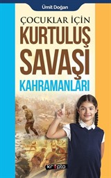 Çocuklar İçin Kurtuluş Savaşı Kahramanları