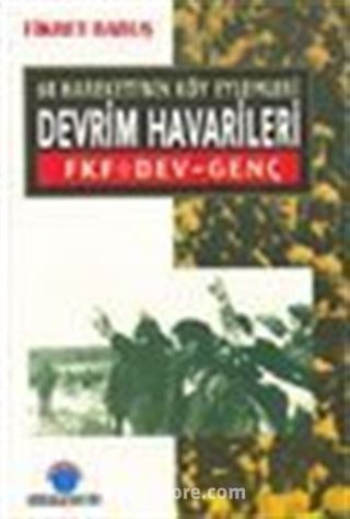 68 Hareketi'nin Köy Eylemleri Devrim Havarileri