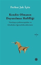 Kendin Olmanın Dayanılmaz Hafifliği