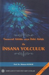 Tasavvuf Ahlakı veya İlahi Ahlak ile İnsana Yolculuk