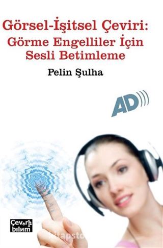 Görsel-İşitsel Çeviri: Görme Engelliler İçin Sesli Betimleme