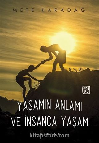 Yaşamın Anlamı ve İnsanca Yaşam