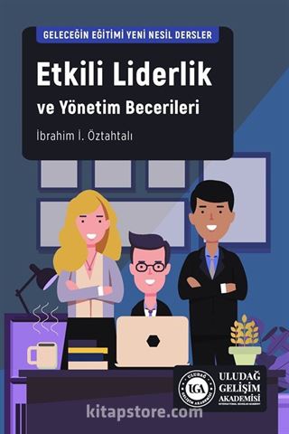 Etkili Liderlik ve Yönetim Becerileri