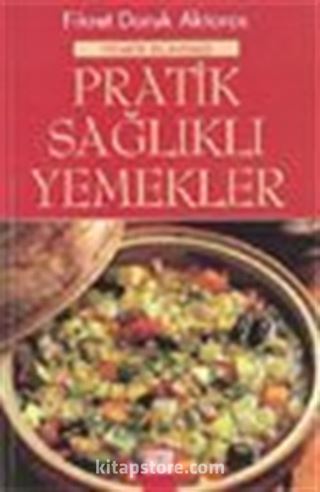 Pratik Sağlıklı Yemekler