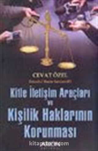 Kitle İletişim Araçları ve Kişilik Haklarının Korunması