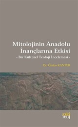 Mitolojinin Anadolu İnançlarına Etkisi