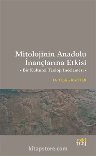 Mitolojinin Anadolu İnançlarına Etkisi