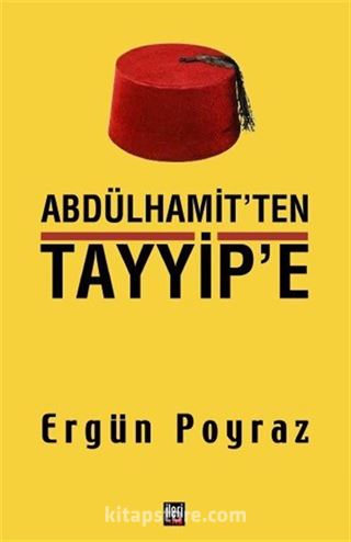 Abdülhamit'ten Tayyip'e