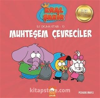 Muhteşem Çevreciler / Kral Şakir İlk Okuma Kitabı 10