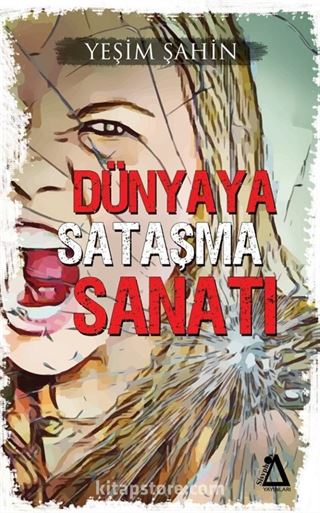 Dünyaya Sataşma Sanatı