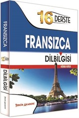 16 Derste Fransızca Dilbilgisi (Tamamı Türkçe Açıklamalı)