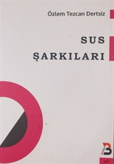 Sus Şarkıları