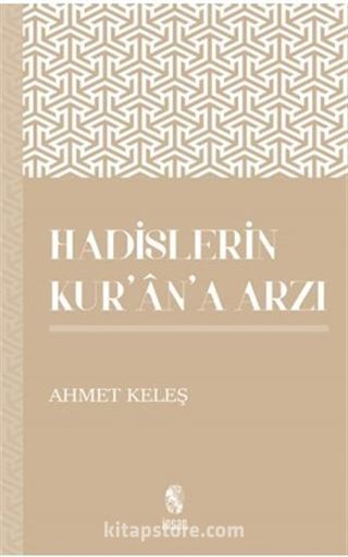 Hadislerin Kur'an'a Arzı