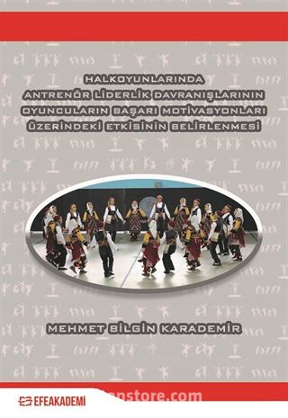 Halkoyunlarında Antrenör Liderlik Davranışlarının Oyuncuların Başarı Motivasyonları Üzerindeki Etkisinin Belirlenmesi