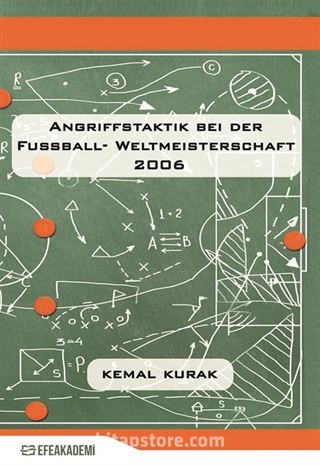 Angrıffstaktık Beı Der Fussball- Weltmeısterschaft 2006 Eine Quantitative Und Qualitative Analyse Anhand Der Drei Besten Mannschaften