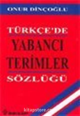 Türkçe'de Yabancı Terimler Sözlüğü