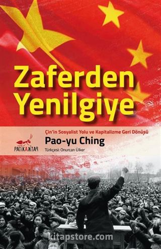 Zaferden Yenilgiye: Çin'in Sosyalist Yolu ve Kapitalizme Geri Dönüşü