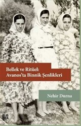 Bellek ve Ritüel: Avanos'ta Binnik Şenlikleri