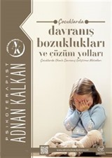 Çocuklarda Davranış Bozuklukları ve Çözüm Yolları